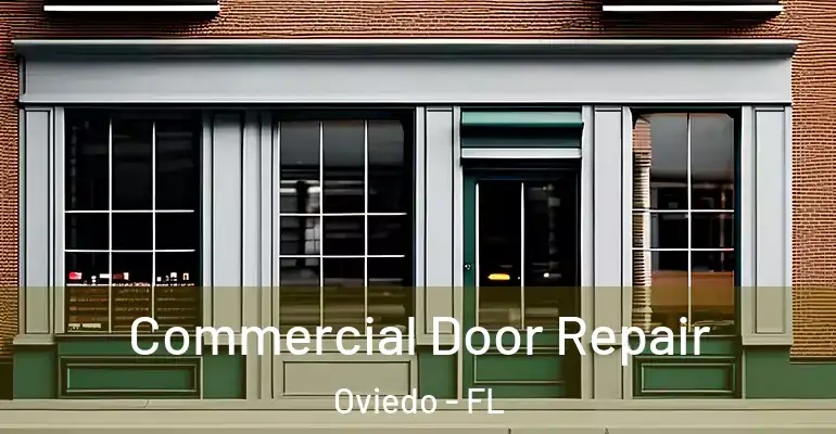  Commercial Door Repair Oviedo - FL