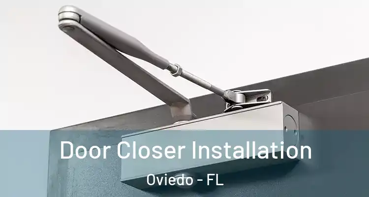 Door Closer Installation Oviedo - FL