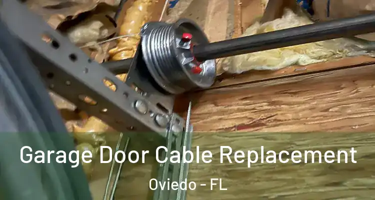 Garage Door Cable Replacement Oviedo - FL