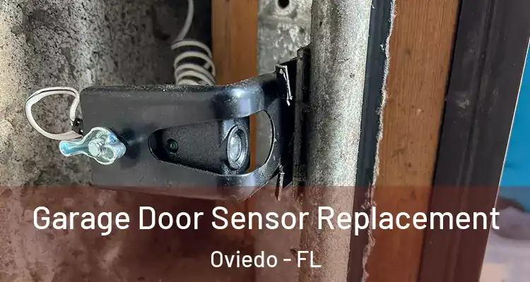  Garage Door Sensor Replacement Oviedo - FL