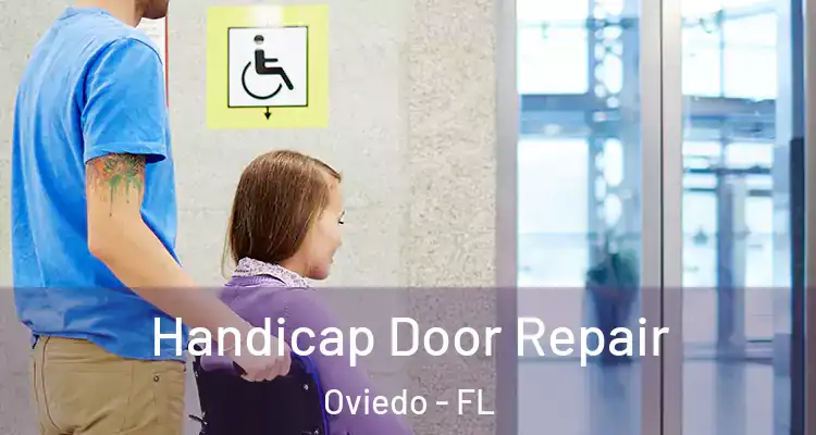  Handicap Door Repair Oviedo - FL