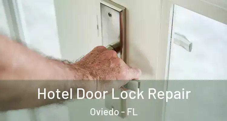  Hotel Door Lock Repair Oviedo - FL