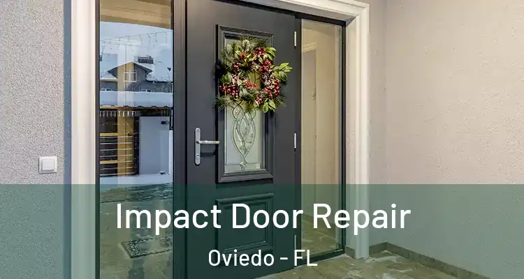 Impact Door Repair Oviedo - FL