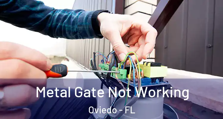  Metal Gate Not Working Oviedo - FL