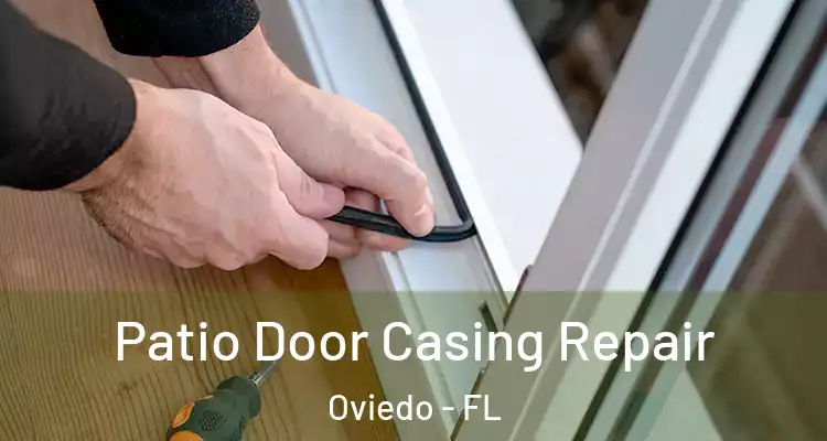  Patio Door Casing Repair Oviedo - FL