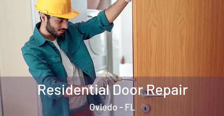  Residential Door Repair Oviedo - FL