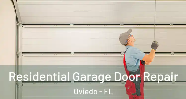  Residential Garage Door Repair Oviedo - FL
