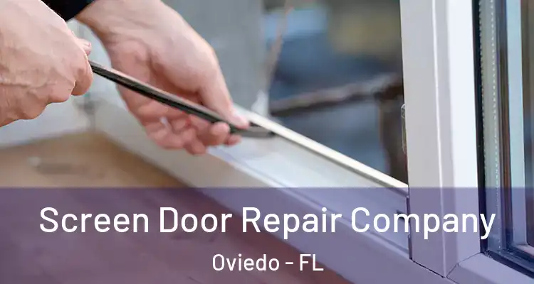  Screen Door Repair Company Oviedo - FL