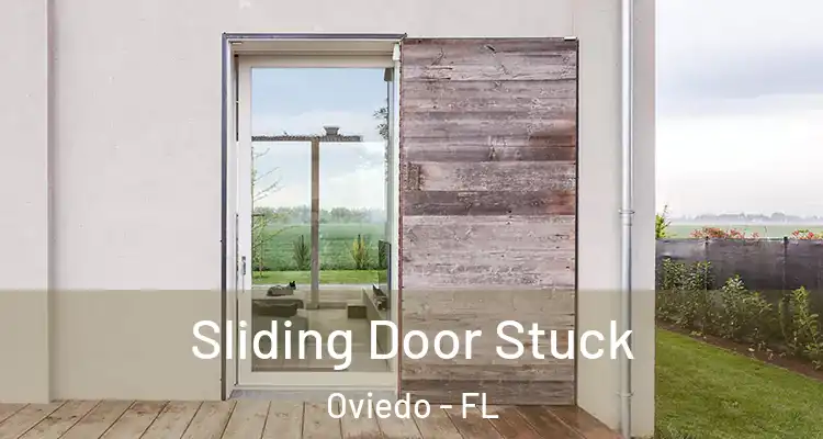  Sliding Door Stuck Oviedo - FL