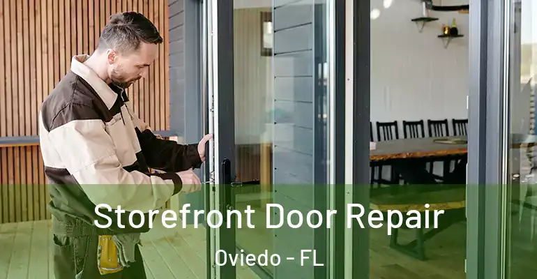  Storefront Door Repair Oviedo - FL